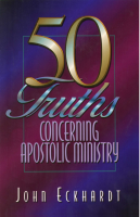 50 TRUTHS CONCERNING APOSTOLIC MINISTRY by John Eckhardt (1).pdf